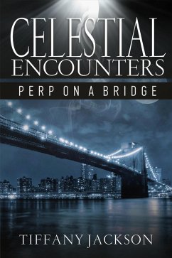 Cover Celestial Encounters: Perp On A Bridge (eBook, ePUB)