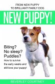 New Puppy! From New Puppy to Brilliant Family Dog (eBook, ePUB)