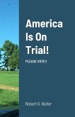 America Is On Trial!