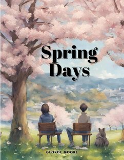 Spring Days - George Moore