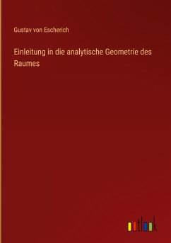 Einleitung in die analytische Geometrie des Raumes - Escherich, Gustav Von
