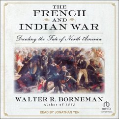 The French and Indian War - Borneman, Walter R