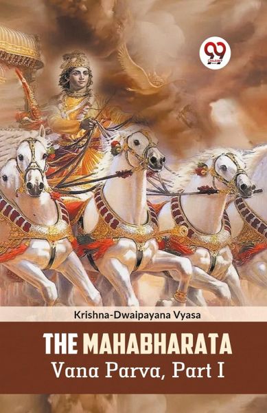 The Mahabharata Vana Parva, Part I The Mahabharata Vana Parva, Part I