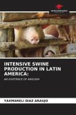 INTENSIVE SWINE PRODUCTION IN LATIN AMERICA: