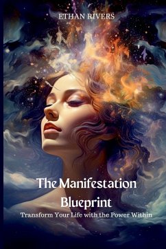 The Manifestation Blueprint - Rivers, Ethan