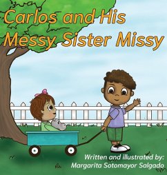 Carlos and His Messy Sister Missy - Sotomayor Salgado, Margarita