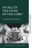 Do All in the Name of the Lord Do All in the Name of the Lord