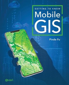 Getting to Know Mobile GIS - Fu, Pinde
