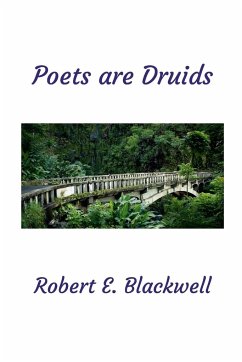 Poets are Druids - Blackwell, Robert E.