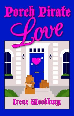 Porch Pirate Love (eBook, ePUB) - Woodbury, Irene