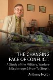 The Changing Face of Conflict: A History of the Military, Warfare & Espionage (eBook, ePUB)