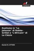 Esotismo in "La Jalousie" di Robbe-Grillet e "L'Africain" di Le Clézio