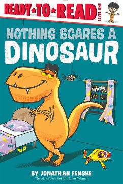 Nothing Scares a Dinosaur - Fenske, Jonathan