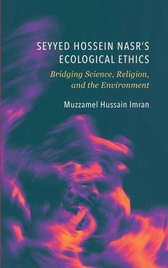 Seyyed Hossein Nasr's Ecological Ethics - Imran, Muzzamel Hussain
