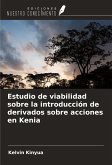 Estudio de viabilidad sobre la introducción de derivados sobre acciones en Kenia Estudio de viabilidad sobre la introducción de derivados sobre acciones en Kenia