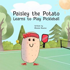 Paisley the Potato Learns to Play Pickleball - Newton, Rhonda