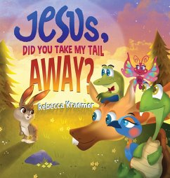 Jesus, Did You Take My Tail Away? - Kraemer, Rebecca