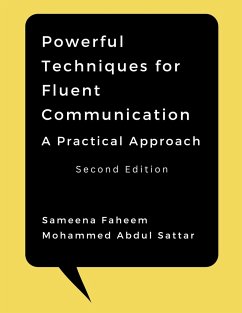 Powerful Techniques for Fluent Communication - A Practical Approach - Faheem, Sameena; Sattar, Mohammed Abdul