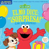 Indestructibles: Sesame Street: Bilingual English/Spanish Elmo Dice: ¡Sorpresa! / Elmo Says Surprise! Indestructibles: Sesame Street: Bilingual English/Spanish Elmo Dice: ¡Sorpresa! / Elmo Says Surprise!
