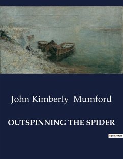 OUTSPINNING THE SPIDER - Mumford, John Kimberly