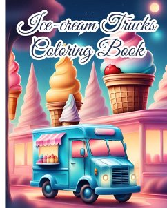 Ice-cream Trucks Coloring Book For Kids - Nguyen, Thy