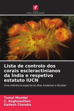 Lista de controlo dos corais escleractinianos da Índia e respetivo estatuto IUCN - Mondal, Tamal;Raghunathan, C.;Chandra, Kailash