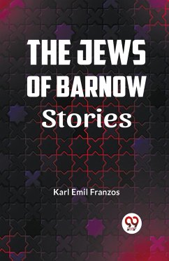 The Jews Of Barnow Stories - Franzos, Karl Emil