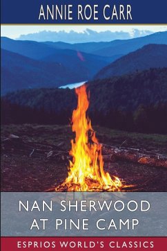 Nan Sherwood at Pine Camp (Esprios Classics) Cover Nan Sherwood at Pine Camp (Esprios Classics)