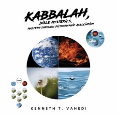 Kabbalah, Bible Mysteries, Mastery Through Pictographic Association - Vahedi, Kenneth T.