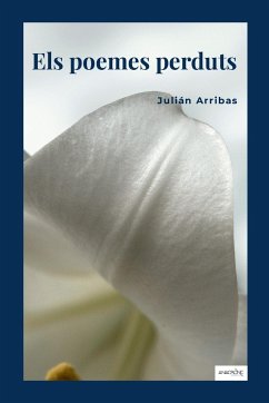 Els poemes perduts - Arribas, Julián