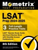 LSAT Prep 2024-2025 - 3 Full-Length Practice Tests, LSAT Secrets Study Guide and Exam Review Book with Detailed Answer Explanations LSAT Prep 2024-2025 - 3 Full-Length Practice Tests, LSAT Secrets Study Guide and Exam Review Book with Detailed Answer Explanations
