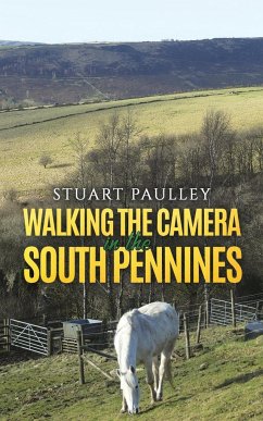 Walking the Camera in the South Pennines - Paulley, Stuart