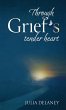 Through Grief's Tender Heart - Bild 1