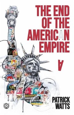 The End of the American Empire - Watts, Patrick