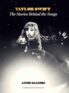 Taylor Swift: The Stories Behind the Songs - Zaleski, Annie