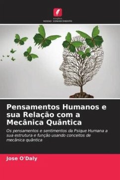 Pensamentos Humanos e sua Relação com a Mecânica Quântica - O'Daly, Jose