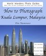 How to Photograph Kuala Lumpur,... - Bild 1