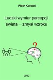 Ludzki wymiar percepcji swiata - zmysl wzroku (eBook, ePUB) Ludzki wymiar percepcji swiata - zmysl wzroku (eBook, ePUB)