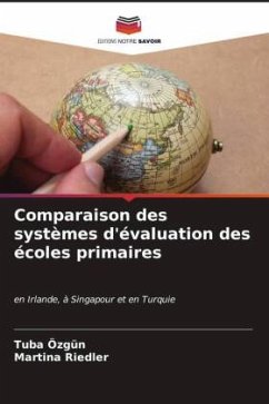 Comparaison des systèmes d'évaluation des écoles primaires - Özgün, Tuba;Riedler, Martina