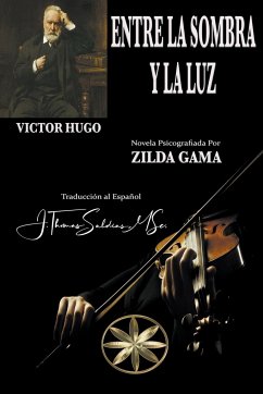 Entre la Sombra y la Luz - Gama, Zilda; Hugo, Por El Espíritu Victor