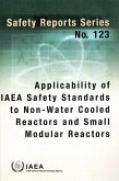 Applicability of IAEA Safety Standards to Non-Water Cooled Reactors and Small Modular Reactors