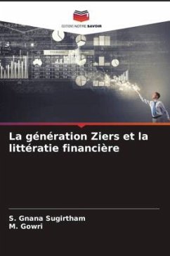 La génération Ziers et la littératie financière - Sugirtham, S. Gnana;Gowri, M.