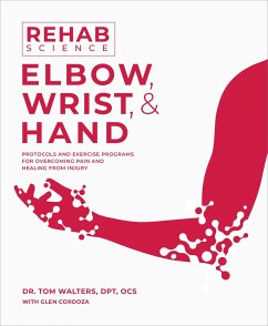 Rehab Science: Elbow, Wrist, & Hand - Walters, Tom; Cordoza, Glen