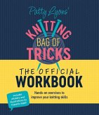 Patty Lyons' Knitting Bag of Tricks: The Official Workbook