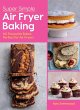 Super Simple Air Fryer Baking - Bild 1