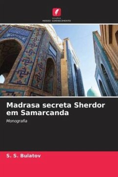 Madrasa secreta Sherdor em Samarcanda - Bulatov, S. S.