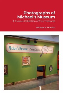 The Photographs of Michael's Museum - Horvich, Michael