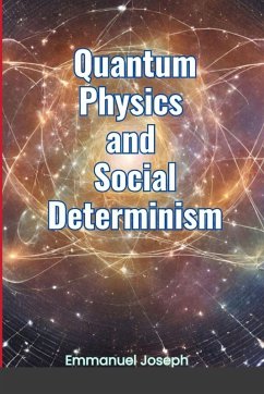 Quantum Physics and Social Determinism - Joseph, Emmanuel