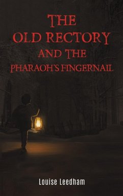 The Old Rectory and the Pharaoh's Fingernail - Leedham, Louise