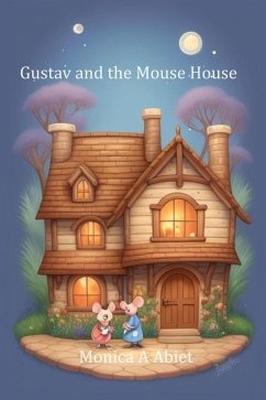 Gustav and the Mouse House (eBook, ePUB) - Abiet, Monica A